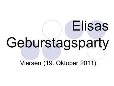 Elisas Geburstagsparty Viersen (19. Oktober 2011).
