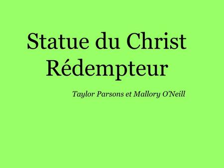 Statue du Christ Rédempteur Taylor Parsons et Mallory ONeill.