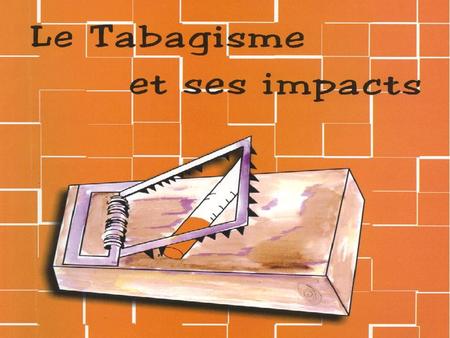 LE TABAGISME ET SES IMPACTS