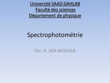 Université SAAD DAHLAB Faculté des sciences Département de physique