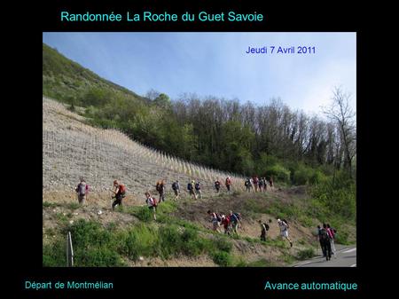 Texte à mettre Randonnée La Roche du Guet Savoie Jeudi 7 Avril 2011 Départ de Montmélian Avance automatique.