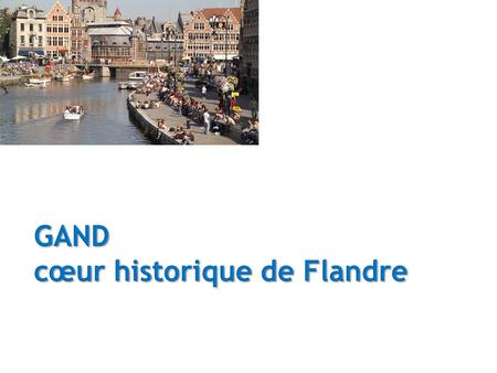 GAND cœur historique de Flandre