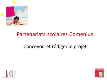 Partenariats scolaires Comenius Concevoir et rédiger le projet.