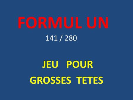 FORMUL UN 141 / 280 JEU POUR GROSSES TETES. AIDE-MEMOIRE Fr - Pays XX° - Siècle INITIALES - IPrénom et Nom.