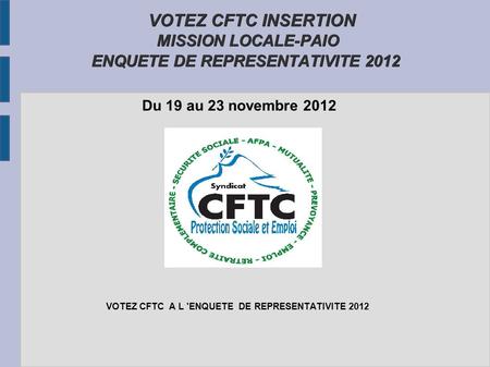 VOTEZ CFTC A L 'ENQUETE DE REPRESENTATIVITE 2012