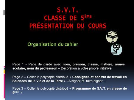 S.V.T. Classe de 5ème Présentation du cours