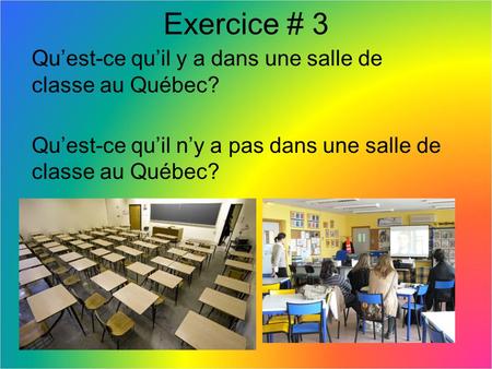 Exercice # 3 Qu’est-ce qu’il y a dans une salle de classe au Québec?