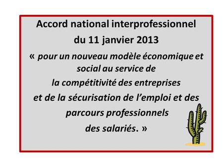 Accord national interprofessionnel du 11 janvier 2013 « pour un nouveau modèle économique et social au service de la compétitivité des entreprises et de.