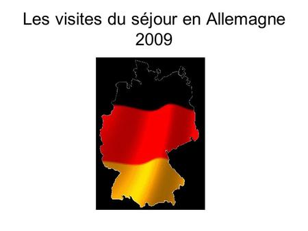 Les visites du séjour en Allemagne 2009