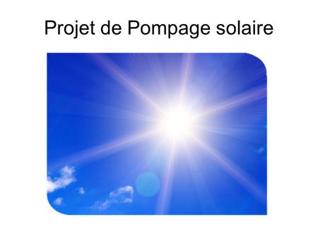 Projet de Pompage solaire