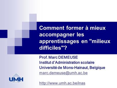 Prof. Marc DEMEUSE Institut d’Administration scolaire