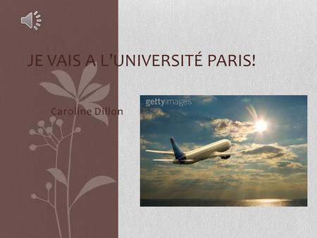 Je vais a l’Université Paris!