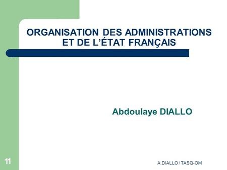 ORGANISATION DES ADMINISTRATIONS ET DE L’ÉTAT FRANÇAIS