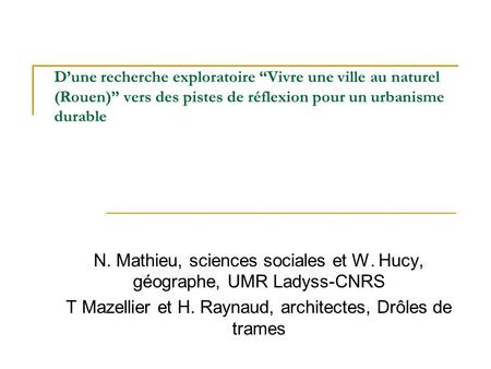 Dune recherche exploratoire Vivre une ville au naturel (Rouen) vers des pistes de réflexion pour un urbanisme durable N. Mathieu, sciences sociales et.