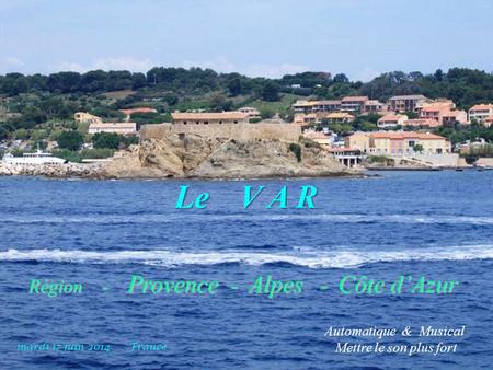 Le V A R Région - Provence - Alpes - Côte d’Azur