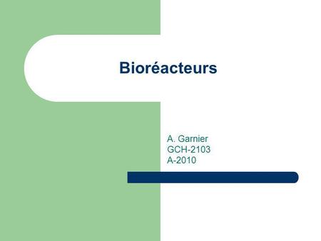 Bioréacteurs A. Garnier GCH-2103 A-2010.