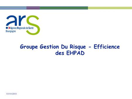 Groupe Gestion Du Risque - Efficience des EHPAD