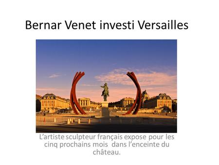 Bernar Venet investi Versailles