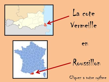 La cote Vermeille en Roussillon Cliquez a votre rythme.