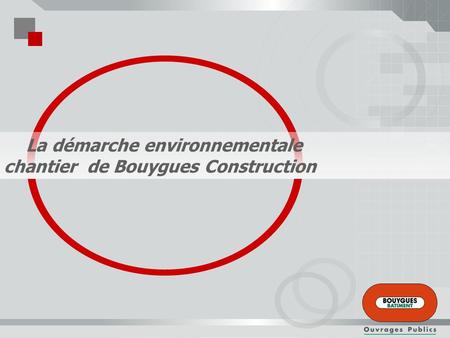 La démarche environnementale chantier de Bouygues Construction