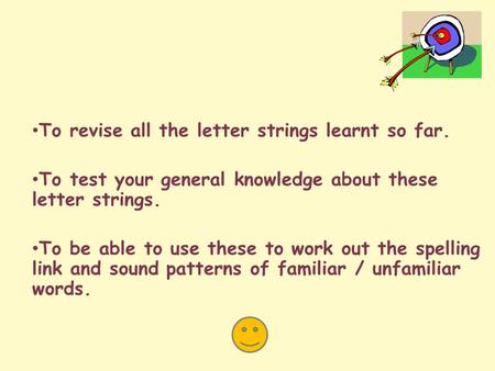 To revise all the letter strings learnt so far.
