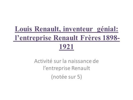 Louis Renault, inventeur génial: l’entreprise Renault Frères