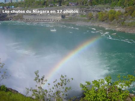 Les chutes du Niagara en 17 photos. Les chutes du Niagara en 20 photos Arc en ciel dans la vapeur des chutes Américaines.