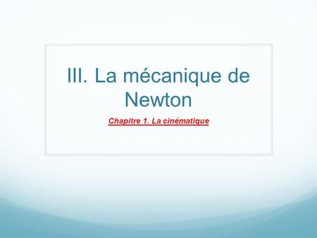 III. La mécanique de Newton