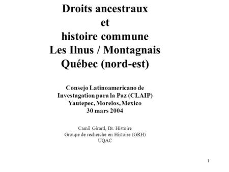 Droits ancestraux et histoire commune Les Ilnus / Montagnais
