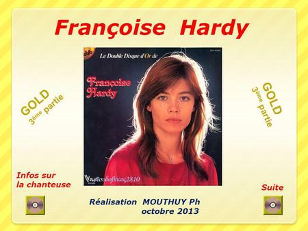 Françoise Hardy GOLD GOLD 3ème partie 3ème partie Infos sur