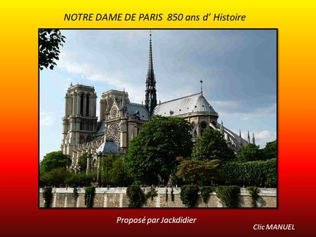 NOTRE DAME DE PARIS 850 ans d’ Histoire