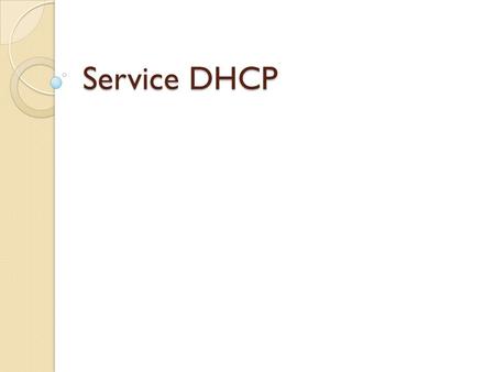 Service DHCP.
