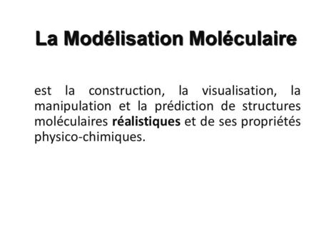 La Modélisation Moléculaire