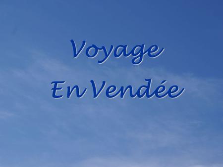Voyage En Vendée Le Mont Blanc (74) Brétignolles.