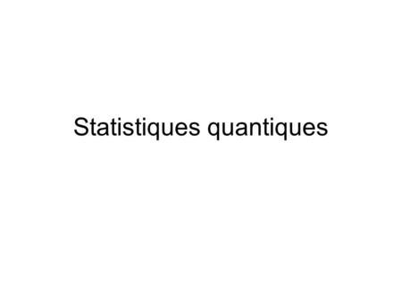 Statistiques quantiques