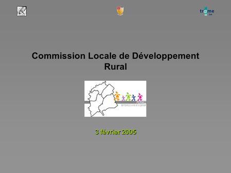 Commission Locale de Développement Rural 3 février 2005.
