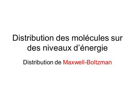 Distribution des molécules sur des niveaux d’énergie