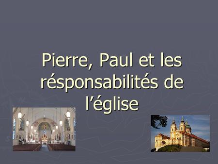 Pierre, Paul et les résponsabilités de l’église