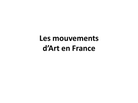 Les mouvements d’Art en France