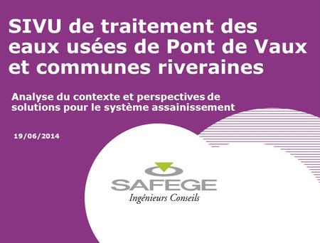 SIVU de traitement des eaux usées de Pont de Vaux et communes riveraines Analyse du contexte et perspectives de solutions pour le système assainissement.