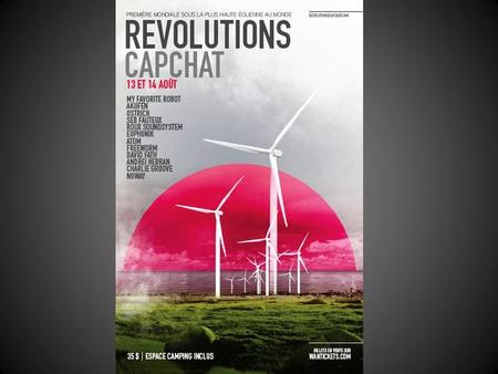 Revolutions CapChat Un concept complètement innovateur Transformer un parc éolien en lieu de spectacle, de musique, de danse, d’innovation artistique.