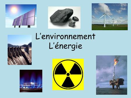 L’environnement L’énergie. Checklist Shade each box red, yellow or green to identify areas for revision rouge jaune vert.