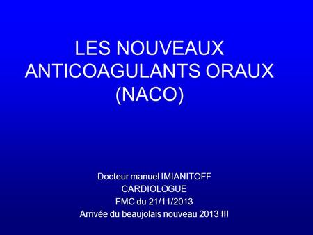 LES NOUVEAUX ANTICOAGULANTS ORAUX (NACO)