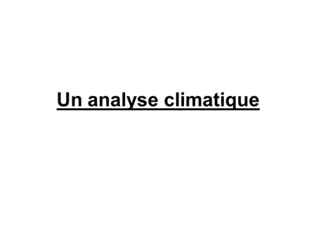 Un analyse climatique.
