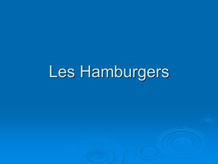 Les Hamburgers. Le Cheeseburger Préparation 2 11 1 ++ +=