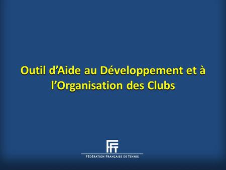 Outil d’Aide au Développement et à l’Organisation des Clubs