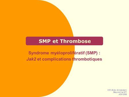 Syndrome myéloprolifératif (SMP) : Jak2 et complications thrombotiques