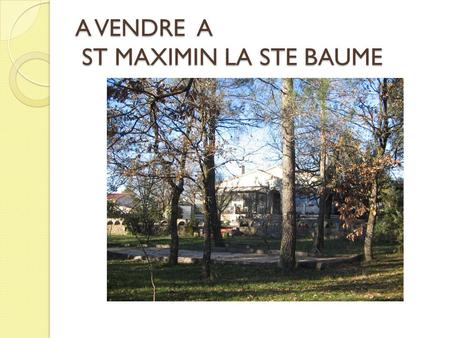 A VENDRE A ST MAXIMIN LA STE BAUME. MAISON 135 M².