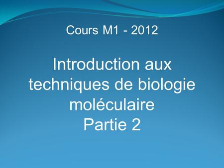 Introduction aux techniques de biologie moléculaire