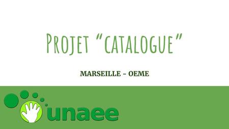 Projet “catalogue” MARSEILLE - OEME.